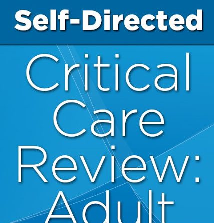 Self-Directed Critical Care Review: Adult (CME Videos)