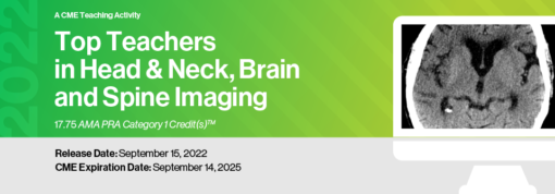 2022 Top Teachers in Head & Neck, Brain and Spine Imaging (CME VIDEOS)