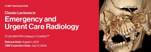 2021 Classic Lectures in Emergency and Urgent Care Radiology
