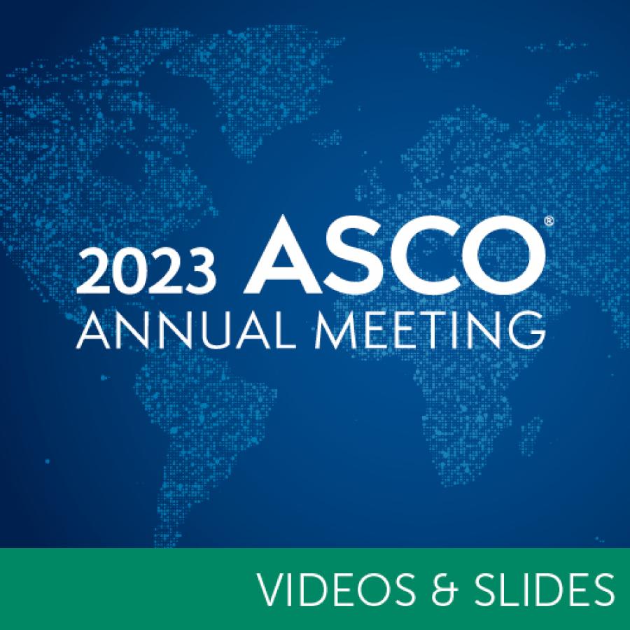 2023 ASCO Annual Meeting (CME VIDEOS)