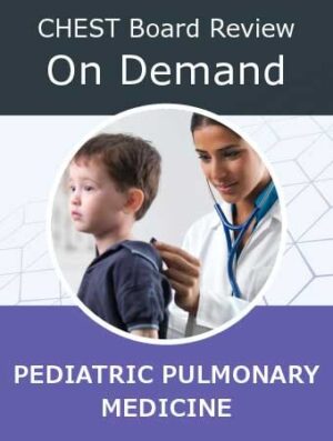 Chestnet Pediatric Pulmonary Board Review On Demand 2022 ( VIDEOS)