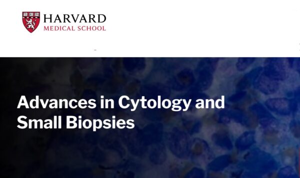 Harvard Advances in Cytology and Small Biopsies 2023