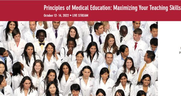 Harvard Principles of Medical Education: Maximizing Your Teaching Skills 2022