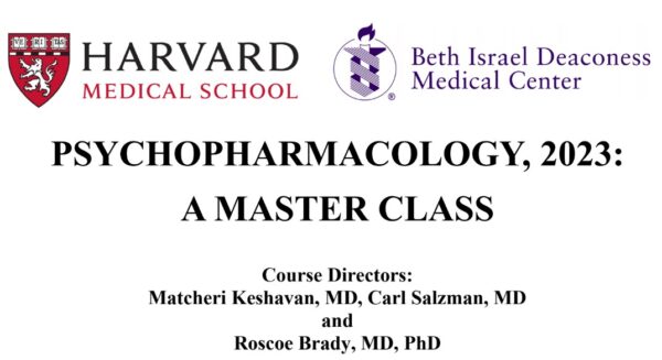 Harvard Psychopharmacology A Master Class 2023