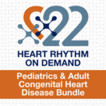 Pediatrics & Adult Congenital Heart Disease ( Heart Rhythm 2022) ( VIDEOS)
