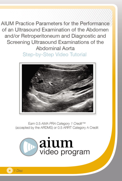 AIUM Practice Parameter for the Performance of an Ultrasound Examination of the Abdomen and/or Retroperitoneum and Diagnostic and Screening Ultrasound Examinations of the Abdominal Aorta