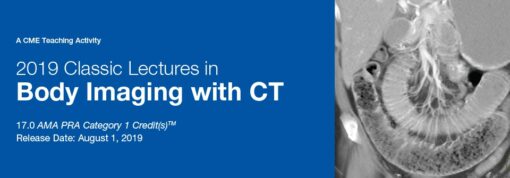 2019 Classic Lectures in Body Imaging with CT (CME Videos)