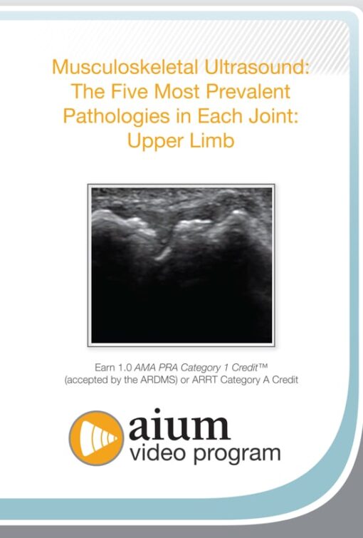 MSK Ultrasound: The Five Most Prevalent Pathologies in Each Joint: Upper Limb