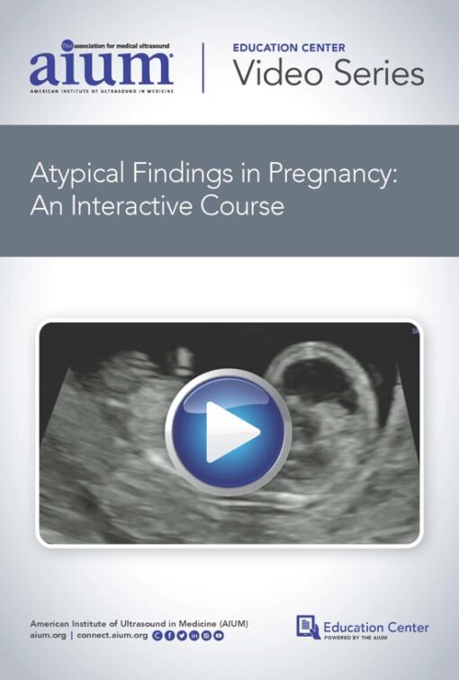 Atypical Findings in Pregnancy: An Interactive Course