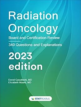 Radiation Oncology Board and Certification Review , 7th edition