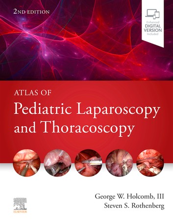 Atlas of Pediatric Laparoscopy and Thoracoscopy, 2nd Edition (Videos)