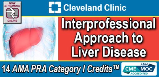 Cleveland Clinic Interprofessional Approach to Liver Disease 2022 (Course)