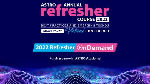 2022 ASTRO Annual Refresher Course On Demand (CME VIDEOS)