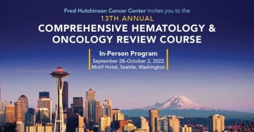 13th Annual Comprehensive Hematology and Oncology Review Course 2022