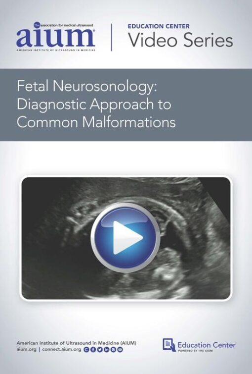 AIUM Fetal Neurosonology: Diagnostic Approach to Common Malformations