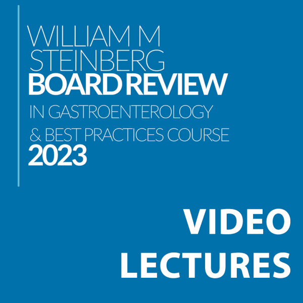 2023 William Steinberg Board Review in Gastroenterology and Best Practices