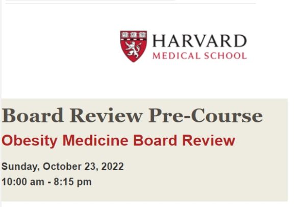 Harvard Obesity Medicine Board Review Board Review Pre-Course 2022