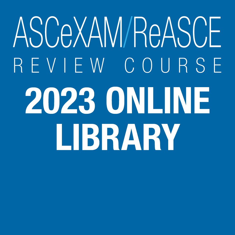 Online Library: 2023 ASCeXAM/ReASCE Review Course