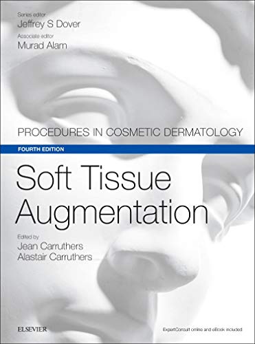 Soft Tissue Augmentation: Procedures in Cosmetic Dermatology Series, 4th Edition