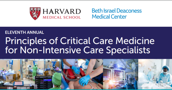 Harvard 11th ANNUAL Principles of Critical Care Medicine for Non-Intensive Care Specialists 2023 Keeping pace with the rapid changes in evidence- based critical care medicine is difficult for specialty-trained intensivists; for non-intensivists, the challenge of staying up to date can be overwhelming.