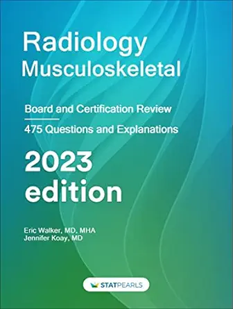 Radiology Musculoskeletal: Board and Certification Review, 7th edition (azw3+ePub+Converted PDF)