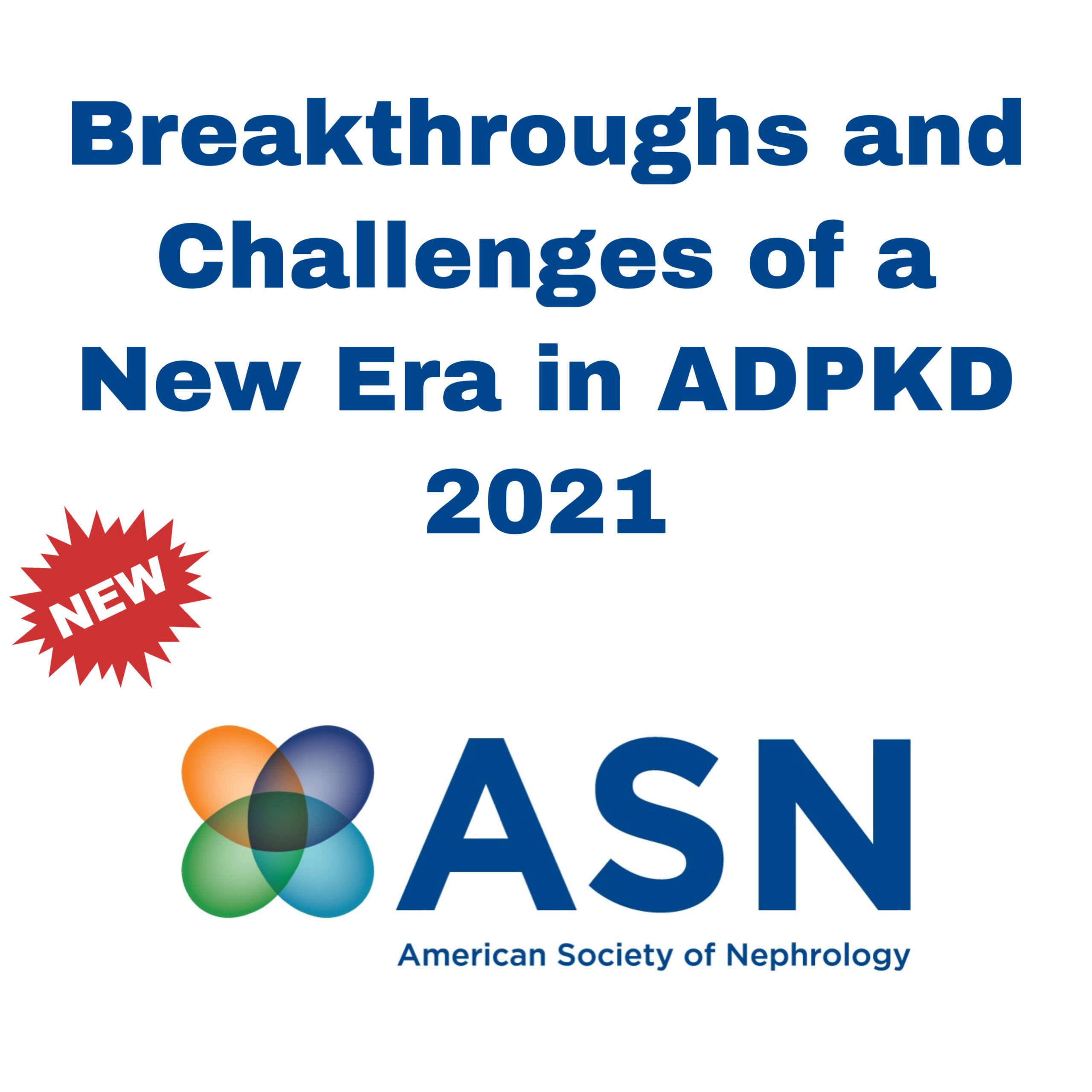 ASN Breakthroughs and Challenges of a New Era in ADPKD