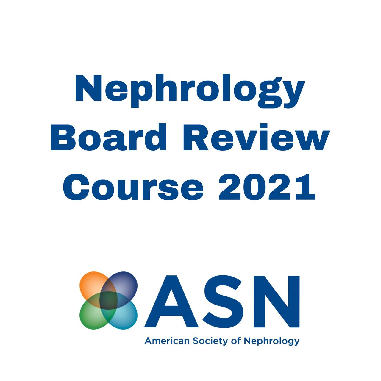 ASN NEPHROLOGY BOARD REVIEW COURSE 2021