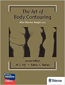 The Art Of Body Contouring: After Massive Weight Loss, 2nd Edition (PDF+Videos)