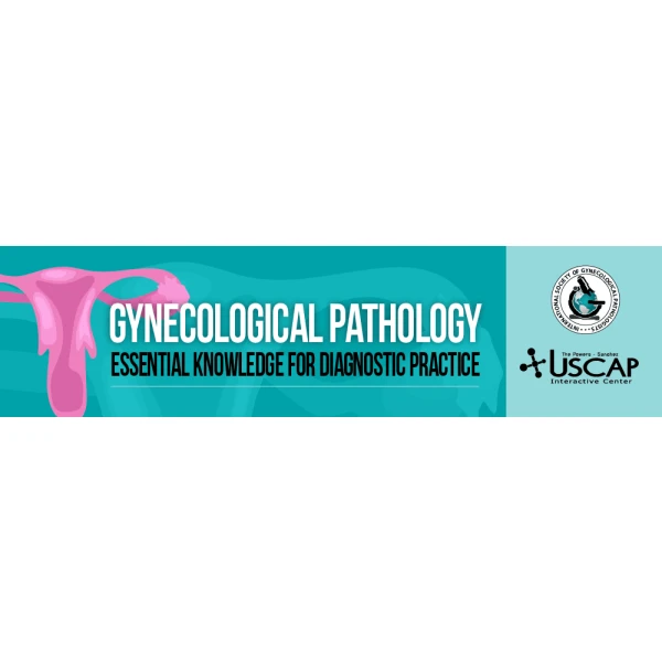USCAP Gynecological Pathology: Essential Knowledge for Diagnostic Practice 2022 (CME VIDEOS)