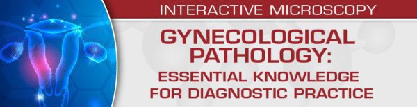 USCAP Gynecological Pathology 2023: Essential Knowledge for Diagnostic Practice (CME VIDEOS)