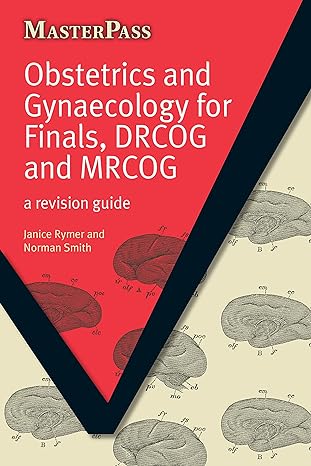 Obstetrics and Gynaecology for Finals, DRCOG and MRCOG: A Revision Guide (MasterPass) 1st Edition, Kindle Edition