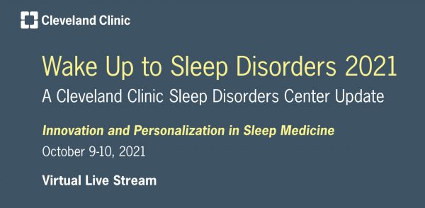 Cleveland Clinic Wake Up to Sleep Disorders A Cleveland Clinic Sleep Disorders Center Update 2021