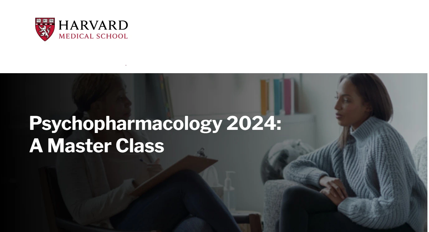 Harvard Psychopharmacology 2024: A Master Class