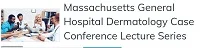 Massachusetts General Hospital Dermatology Case Conference Lecture Series 2022 (Videos