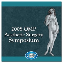 2008 QMP Aesthetic Surgery Symposium (Videos)