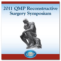 2011 QMP Reconstructive Surgery Symposium (Videos)