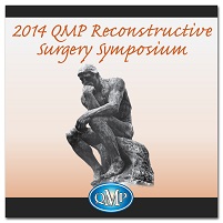2014 QMP Reconstructive Surgery Symposium (Videos)