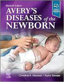 Avery’s Diseases Of The Newborn, 11th Edition