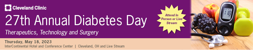 Cleveland Clinic 27th Annual Diabetes Therapeutics, Technology and Surgery 2023