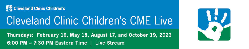 Cleveland Clinic Children’s CME Live 2023
