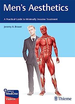 Men’s Aesthetics: A Practical Guide To Minimally Invasive Treatment (Original PDF From Publisher+Videos)