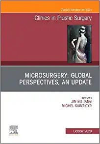 Microsurgery: Global Perspectives, An Update, An Issue Of Clinics In Plastic Surgery (Volume 47-4) (The Clinics