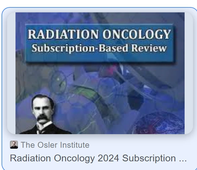 Osler Radiation Oncology 2024 Subscription-Based Review