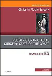 Pediatric Craniofacial Surgery: State Of The Craft, An Issue Of Clinics In Plastic Surgery