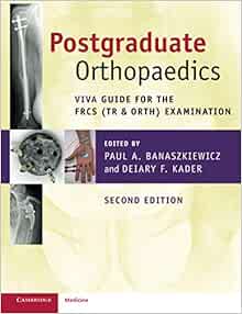 Postgraduate Orthopaedics: Viva Guide For The FRCS (Tr & Orth) Examination, 2nd Edition (Original PDF From Publisher)