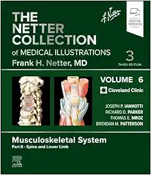 The Netter Collection Of Medical Illustrations: Musculoskeletal System, Volume 6, Part II – Spine And Lower Limb, 3rd Edition (True PDF From