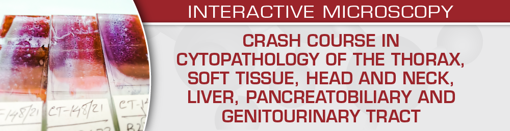 USCAP Crash Course in Cytopathology: Thorax, Soft Tissue, Head and Neck, Liver, Pancreatobiliary and Genitourinary Tract 2024