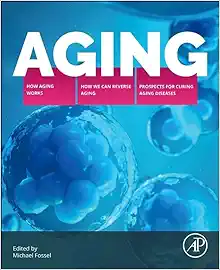 Aging: How Aging Works, How We Reverse Aging, And Prospects For Curing Aging Diseases (Original PDF From Publisher)