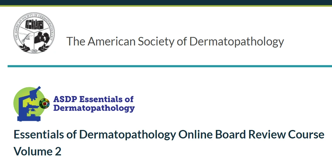 ASDP Essentials of Dermatopathology Online Board Review Course 2024