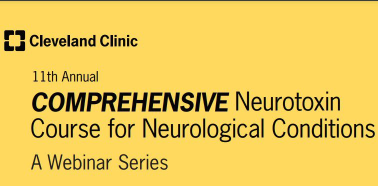 Cleveland Clinic 11th Annual COMPREHENSIVE Neurotoxin Course